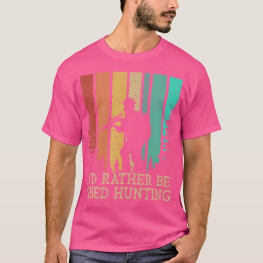 Id Rather Be Shed Hunting Deer Hunter Elk Animal S T-shirt (Voorkant)