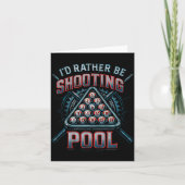 I'd Rather Be Shooting Ol 8 Ball Player Billiards  Kaart (Voorkant)