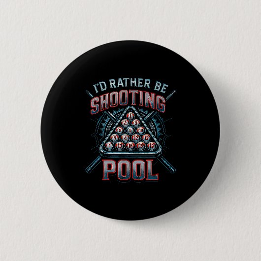 I'd Rather Be Shooting Ol 8 Ball Player Billiards  Ronde Button 5,7 Cm (Voorkant)