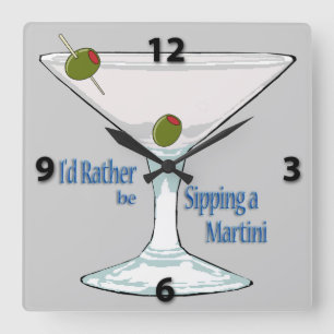 I'd Rather Be Sipping a Martini SquareWall Clock Vierkante Klok