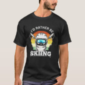 I'd Rather be Skiing, Funny skier Gift T-shirt (Voorkant)