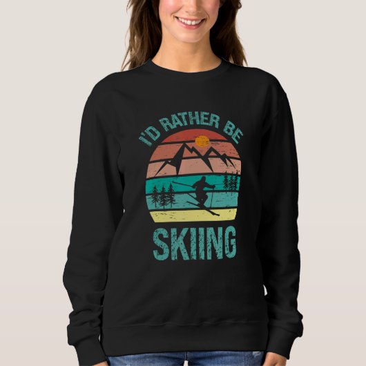 I'd Rather Be Skiing Winter Sports Skier Sport Trui (Voorkant)