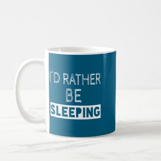 I'd Rather Be Sleeng - Pular Funny Quote  Koffiemok (Links)