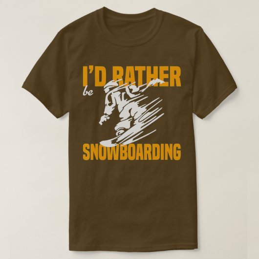 Id Rather Be Snowboarding (2) T-shirt (Design voorkant)