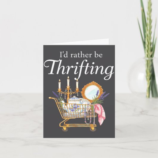 I'd Rather Be Thrifting - Funny Shopng Quote Thrif Kaart (Voorkant)