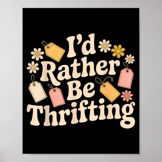 I'd Rather Be Thrifting  Poster (Voorkant)