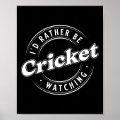 I'd Rather Be Watching Cricket  Poster (Voorkant)