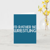 I'd Rather Be Wrestling Funny Wrestler Quotes Boys Kaart (Gele Bloem)