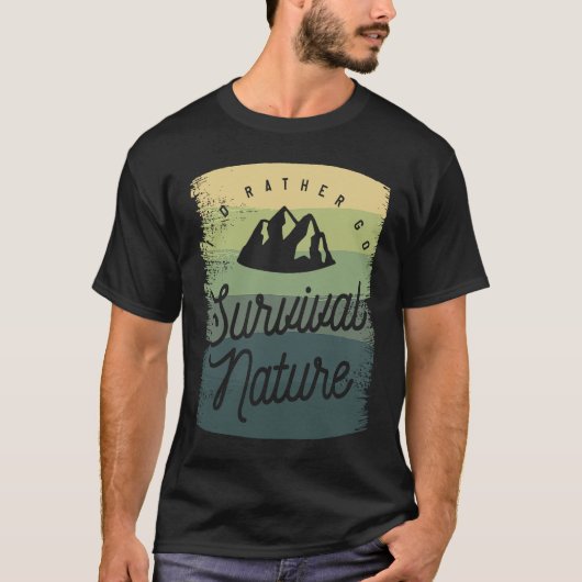 I'd Rather Go Survival Nature Bushcraft Camping Ca T-shirt (Voorkant)