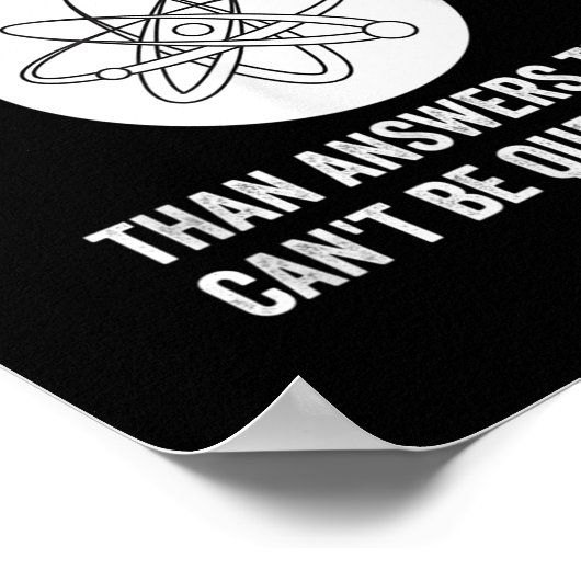 I'd Rather Have Questions That Can't Be Answered T Poster (Hoek)