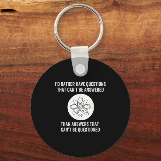 I'd Rather Have Questions That Can't Be Answered T Sleutelhanger (Voorkant)