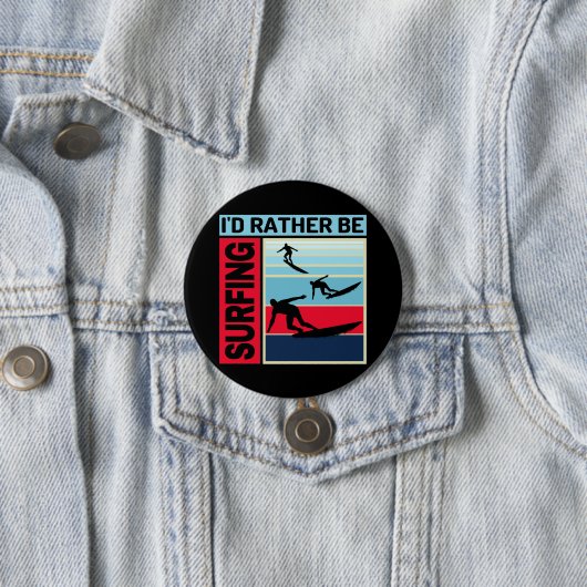ID RATHER IS SURFING RONDE BUTTON 7,6 CM (In situ)