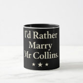 id rather marry mr collins mug mok (Midden)