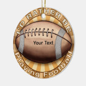 I'd Rather Play Football Keramisch Ornament (Links)