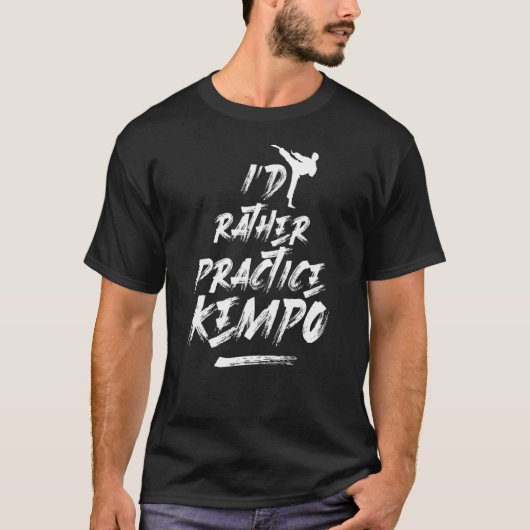 ID Rather Practice Kempo Martial Arts Karate Kenpo T-shirt (Voorkant)