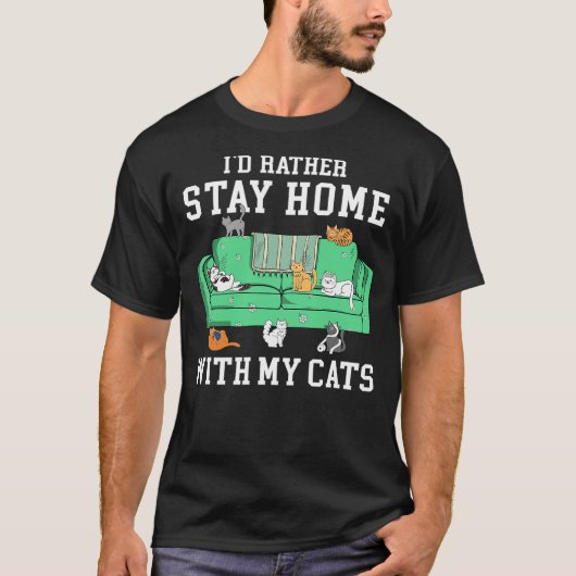 I'd Rather Stay Home With My Cats Funny Cat Lover T-shirt (Voorkant)