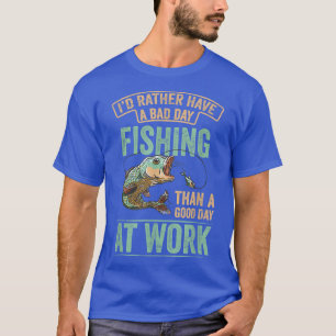 ID Rather Viste Rod Fisher Fish Fishin T-shirt