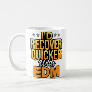 I'D Recover Quicker With Edm Stars Koffiemok