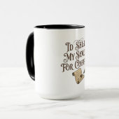 I'd Sell My Soul For Coffee Mok (Voorkant links)