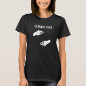 I'd shake that Hand Sign Language ASL Hand gesture T-shirt (Voorkant)