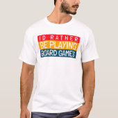 ID SPEELT RATHER BORD GAMES T-SHIRT (Voorkant)