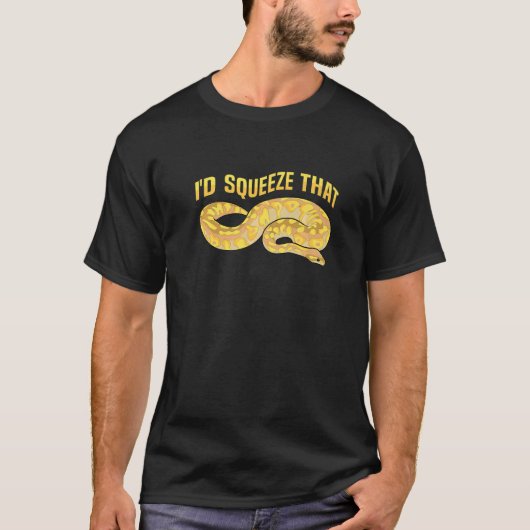 I'd squeeze that Quote for a Banana ball python T-shirt (Voorkant)