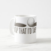 I'D Tap That  Funny Golf Golfing Golfer Humor Koffiemok (Voorkant links)