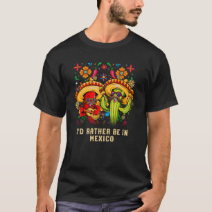 ID Wees liever in de Mexicaanse Humor voor patriot T-shirt