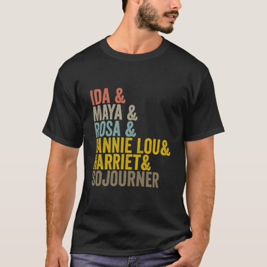 Ida Maya Rosa Fannie Lou Harriet Sojourner Funny T-shirt (Voorkant)