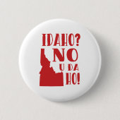 Idaho, nee, jij... ronde button 5,7 cm (Voorkant)