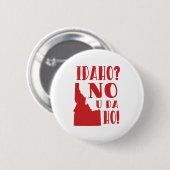 Idaho, nee, jij... ronde button 5,7 cm (Voorkant /achterkant)