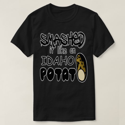 Idaho potato grappige quote t-shirt (Design voorkant)