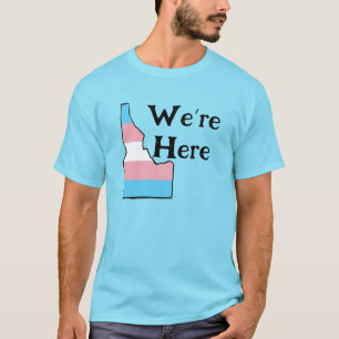 Idaho Trans Pride  Wij zijn hier T-shirt