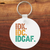 IDC IDK IDGAF Funny Quote Retro  Cadeau Sleutelhanger (Voorkant)
