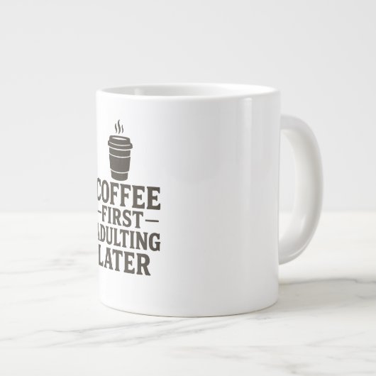Idea Coffee First, Adulting Later Grote Koffiekop (Voorkant rechts)