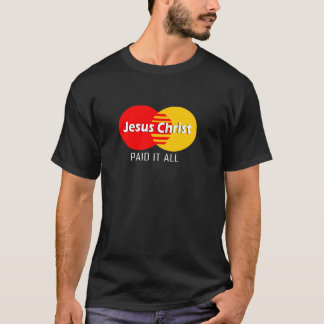 idea Modern Design Jesus Christ paid it all. T-shirt