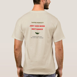 Ideaal voor testes — voeg gewoon meer hot sauce  t-shirt