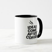 "Ideas Come After Coffee" Typographic Mug Mok (Voorkant rechts)