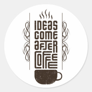 Ideeën komen na koffie, Trendy Typografie Letters Ronde Sticker