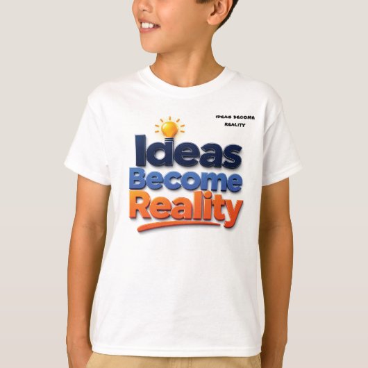 Ideeën Worden Werkelijkheid T-shirt (Voorkant)