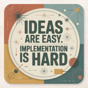 Ideeën zijn gemakkelijk. Implementatie is moeilijk Kartonnen Onderzetters
