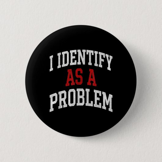 Identificeer Als Een Probleem Grappige Humor Grap Ronde Button 5,7 Cm (Voorkant)