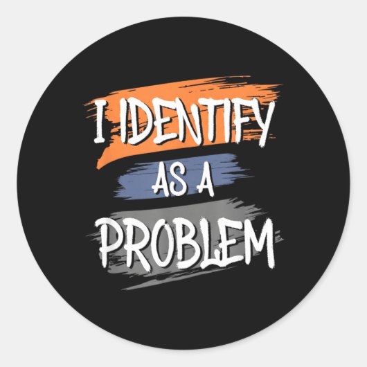 Identificeer Als Een Probleem Grappige Humor Grap  Ronde Sticker (Voorkant)