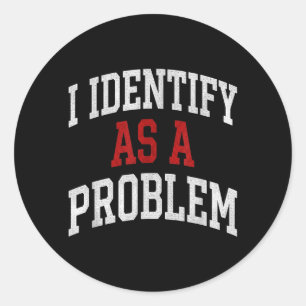 Identificeer Als Een Probleem Grappige Humor Grap Ronde Sticker