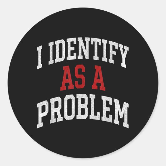 Identificeer Als Een Probleem Grappige Humor Grap  Ronde Sticker (Voorkant)