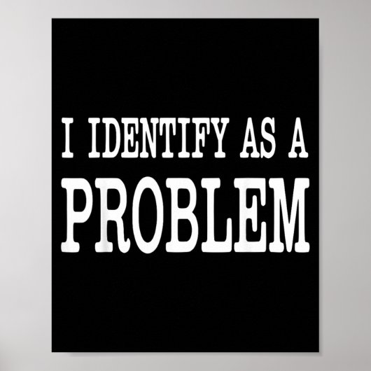 Identificeer Als Een Probleem Grappige Sarcastisch Poster (Voorkant)
