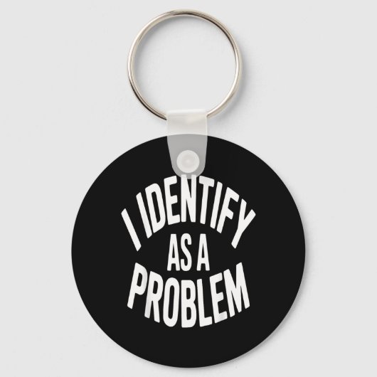 Identificeer Als Een Probleem Grappige Sarcastisch Sleutelhanger (Voorkant)