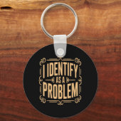 Identificeer Als Een Probleem Grappige Sarcastisch Sleutelhanger (Voorkant)