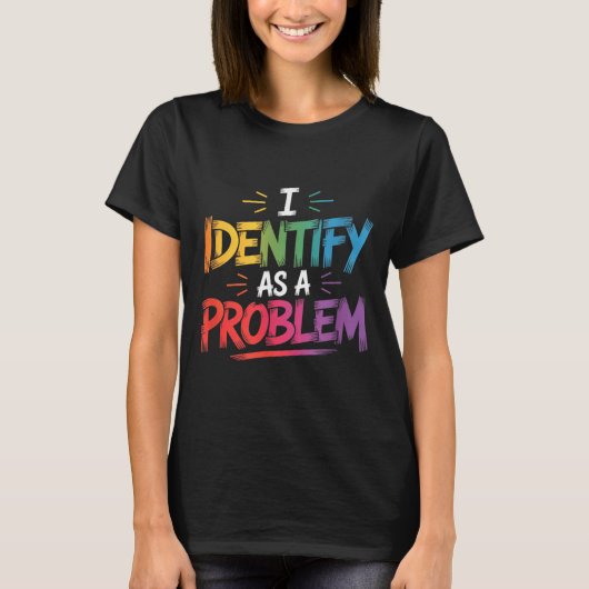 Identificeer Als Een Probleem Grappige Sarcastisch T-shirt (Voorkant)