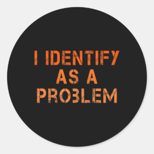 Identificeer Als Een Probleem Humor Sarcasme Grapp Ronde Sticker